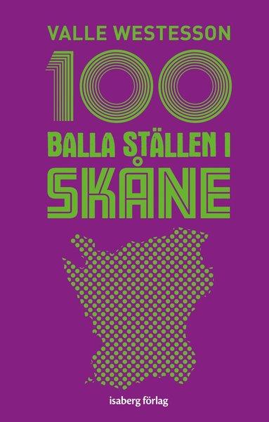 100 balla ställen i Skåne - Valle Westesson
