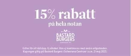 15% rabatt på hela notan hos Bastard Burgers i Sollentuna Centrum