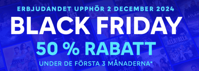Black Friday - 50 % rabatt under de första 3 månaderna